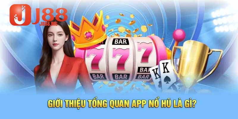 App Nổ hũ mang đến trải nghiệm giải trí mọi lúc 