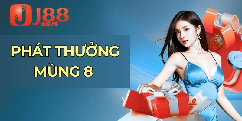 Chương trình phát thưởng mùng 8 J88 quy định gì