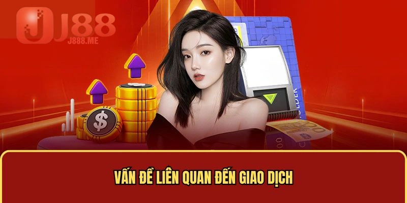 Vấn đề liên quan đến giao dịch